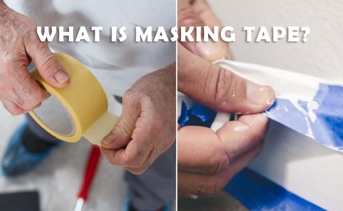 What Is Masking Tape? 